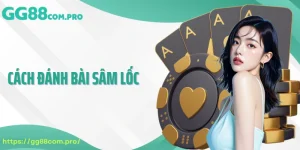 Cách đánh bài Sâm Lốc